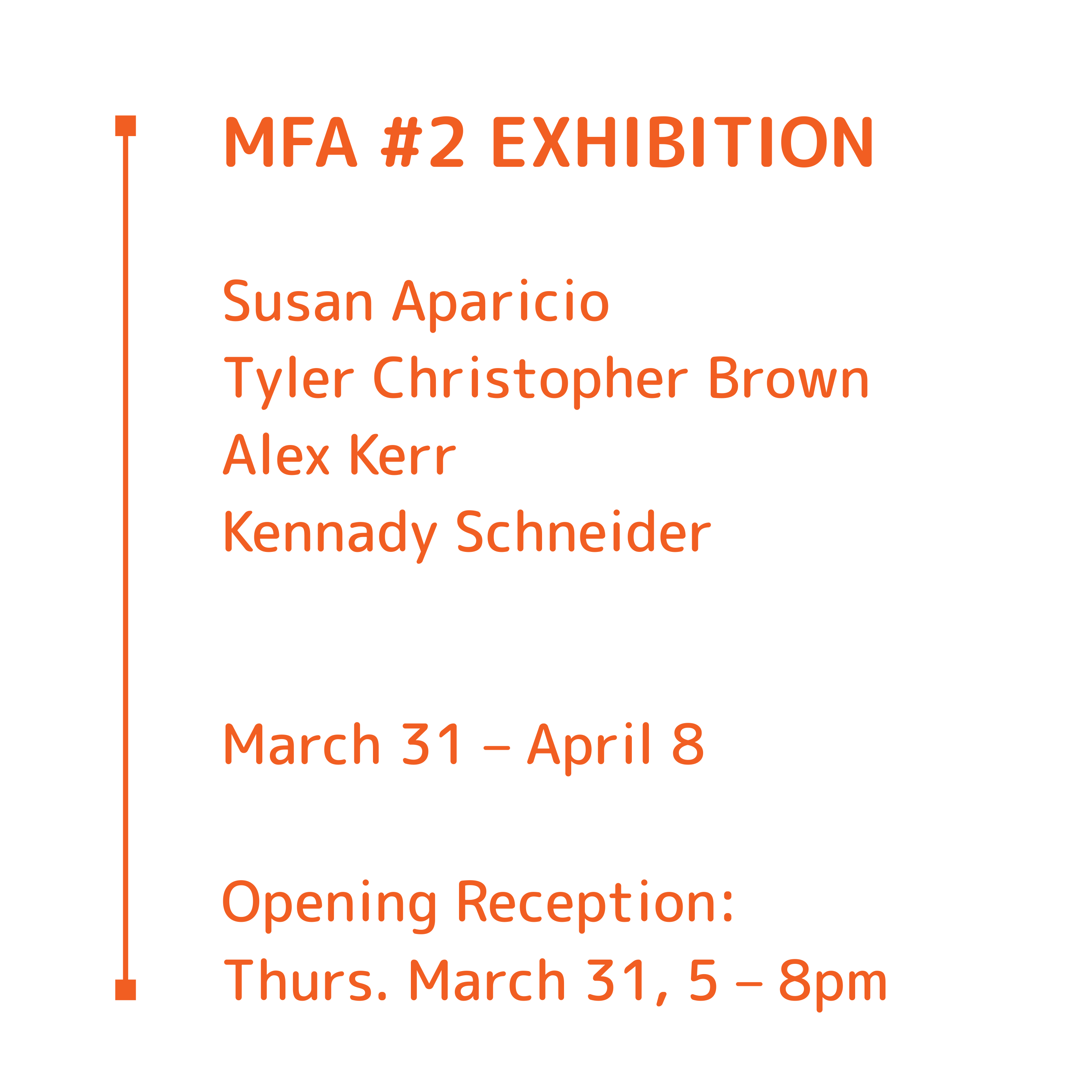 2022 MFA #2 Exhibition: <br />Susan Aparicio, Tyler Christopher Brown, Alex Kerr, Kennady Schneider